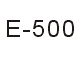 E-500